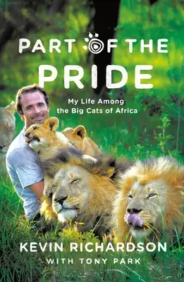 Część dumy: Moje życie wśród wielkich kotów Afryki - Part of the Pride: My Life Among the Big Cats of Africa
