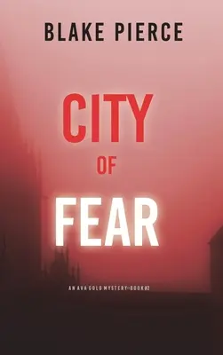 Miasto strachu: tajemnica Avy Gold (książka 2) - City of Fear: An Ava Gold Mystery (Book 2)