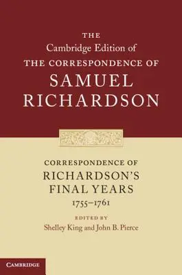 Korespondencja z ostatnich lat życia Richardsona (1755-1761) - Correspondence of Richardson's Final Years (1755-1761)