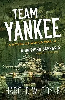 Team Yankee: Powieść o III wojnie światowej - Team Yankee: A Novel of World War III