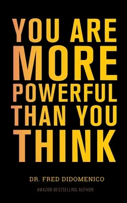 Jesteś potężniejszy niż myślisz: Przewodnik krok po kroku, jak zawładnąć swoim życiem - You Are More Powerful Than You Think: A Step by Step Guide to Owning Your Life