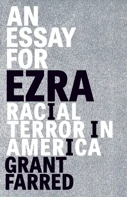 Esej dla Ezry: Rasowy terror w Ameryce - An Essay for Ezra: Racial Terror in America