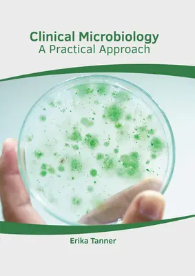 Mikrobiologia kliniczna: Praktyczne podejście - Clinical Microbiology: A Practical Approach