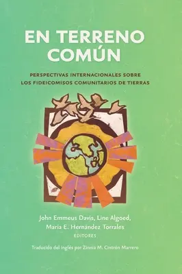 En terreno comn: Perspectivas internacionales sobre los fideicomisos comunitarios de tierras