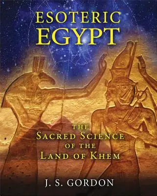 Ezoteryczny Egipt: Święta nauka krainy Khem - Esoteric Egypt: The Sacred Science of the Land of Khem