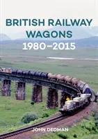 Brytyjskie wagony kolejowe 1980-2015 - British Railway Wagons 1980-2015