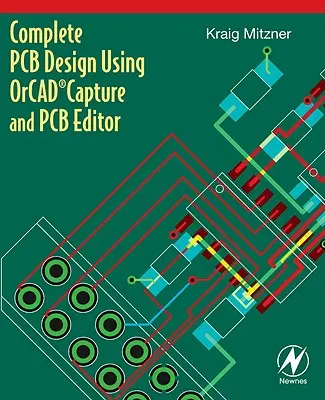 Kompletne projektowanie PCB przy użyciu OrCAD Capture i edytora PCB - Complete PCB Design Using OrCAD Capture and PCB Editor