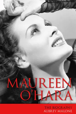 Maureen O'Hara: Biografia - Maureen O'Hara: The Biography