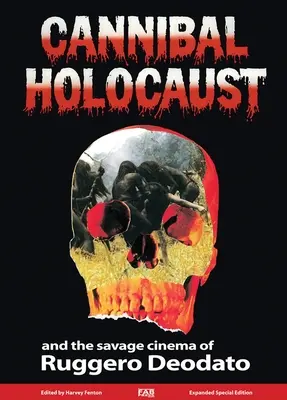 Cannibal Holocaust: I dzikie kino Ruggero Deodato - Cannibal Holocaust: And the Savage Cinema of Ruggero Deodato