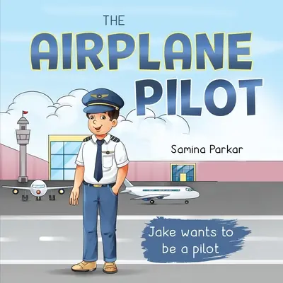 Pilot samolotu: Jake chce zostać pilotem - The Airplane Pilot: Jake Wants to be a Pilot