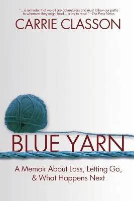 Blue Yarn: Pamiętnik o stracie, odejściu i tym, co będzie dalej - Blue Yarn: A Memoir About Loss, Letting Go, and What Happens Next
