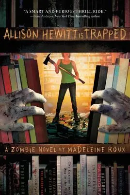 Allison Hewitt Is Trapped: Powieść o zombie - Allison Hewitt Is Trapped: A Zombie Novel