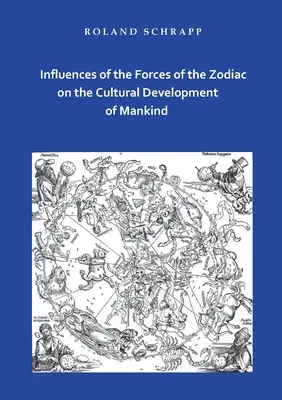 Wpływ sił zodiaku na rozwój kulturowy ludzkości - Influences of the Forces of the Zodiac on the Cultural Development of Mankind