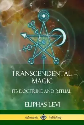 Transcendentalna magia: jej doktryna i rytuał - Transcendental Magic: Its Doctrine and Ritual