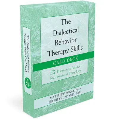 The Dialectical Behavior Therapy Skills Card Deck: 52 praktyki równoważenia emocji każdego dnia - The Dialectical Behavior Therapy Skills Card Deck: 52 Practices to Balance Your Emotions Every Day