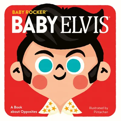 Baby Elvis: Książka o przeciwieństwach - Baby Elvis: A Book about Opposites