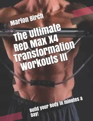 Treningi transformacyjne Ultimate Rep Max X4 III - The Ultimate Rep Max X4 Transformation Workouts III