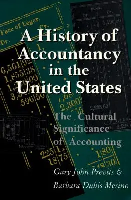 Historia rachunkowości w Stanach Zjednoczonych: Kulturowe znaczenie rachunkowości. Wydanie poprawione. - A History of Accountancy in the United States: The Cultural Significance of Accounting. Revised Edition.