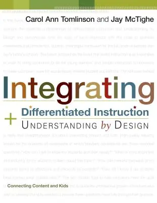 Integracja zróżnicowanego nauczania i rozumienia przez projektowanie: Łączenie treści i dzieci - Integrating Differentiated Instruction and Understanding by Design: Connecting Content and Kids