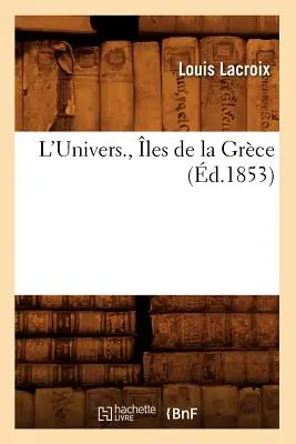 L'Univers., les de la Grce (zm. 1853) - L'Univers., les de la Grce (d.1853)