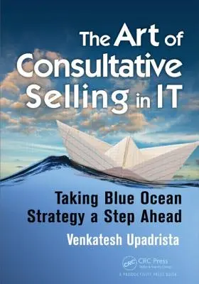 Sztuka sprzedaży konsultacyjnej w it: Strategia błękitnego oceanu o krok do przodu - The Art of Consultative Selling in It: Taking Blue Ocean Strategy a Step Ahead