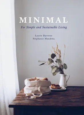 Minimal: Proste i zrównoważone życie - Minimal: For Simple and Sustainable Living