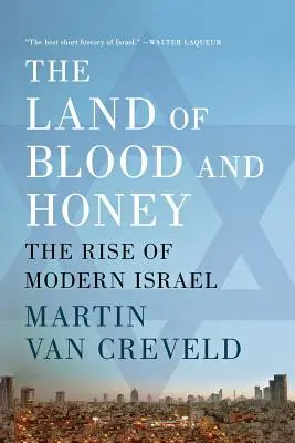 Kraina krwi i miodu: Powstanie współczesnego Izraela - The Land of Blood and Honey: The Rise of Modern Israel