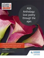 Study and Revise for As/A-Level: Aqa Anthology: Poezja miłosna na przestrzeni wieków - Study and Revise for As/A-Level: Aqa Anthology: Love Poetry Through the Ages