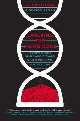 Cracking the Aging Code: Nowa nauka o starzeniu się - i co to oznacza dla zachowania młodości - Cracking the Aging Code: The New Science of Growing Old - And What It Means for Staying Young