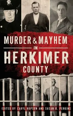 Morderstwa i rozróby w hrabstwie Herkimer - Murder & Mayhem in Herkimer County