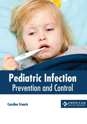 Infekcje pediatryczne: Zapobieganie i kontrola - Pediatric Infection: Prevention and Control