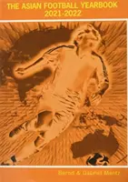 Azjatycki rocznik piłkarski 2021-2022 - Asian Football Yearbook 2021-2022