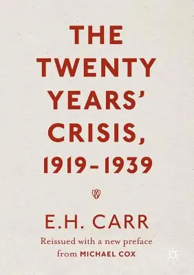 Dwudziestoletni kryzys, 1919-1939: Ponowne wydanie z nową przedmową Michaela Coxa - The Twenty Years' Crisis, 1919-1939: Reissued with a New Preface from Michael Cox