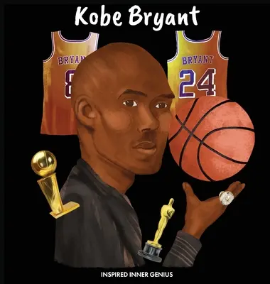 Kobe Bryant: (książka biograficzna dla dzieci, książki dla dzieci, wiek 5-10 lat, Galeria sław koszykówki) - Kobe Bryant: (Children's Biography Book, Kids Books, Age 5 10, Basketball Hall of Fame)