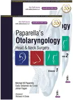 Otolaryngologia Paparella: Chirurgia głowy i szyi: Zestaw dwóch tomów - Paparella's Otolaryngology: Head & Neck Surgery: Two Volume Set