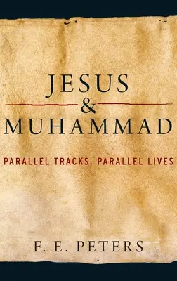 Jezus i Mahomet: Równoległe ścieżki, równoległe życia - Jesus and Muhammad: Parallel Tracks, Parallel Lives