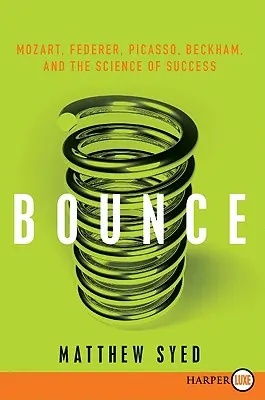 Bounce: Mozart, Federer, Picasso, Beckham i nauka o sukcesie - Bounce: Mozart, Federer, Picasso, Beckham, and the Science of Success