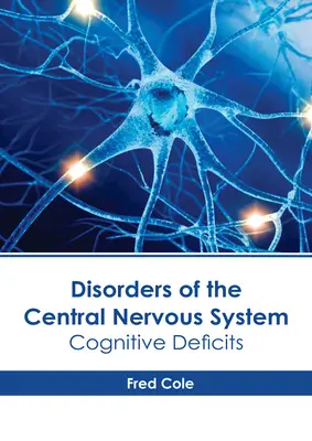 Zaburzenia ośrodkowego układu nerwowego: Deficyty poznawcze - Disorders of the Central Nervous System: Cognitive Deficits