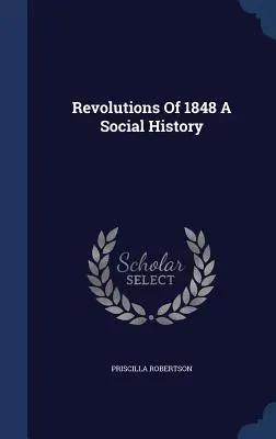 Rewolucje 1848 roku - historia społeczna - Revolutions Of 1848 A Social History