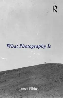 Czym jest fotografia - What Photography Is