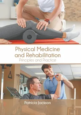 Medycyna fizykalna i rehabilitacja: Zasady i praktyka - Physical Medicine and Rehabilitation: Principles and Practice