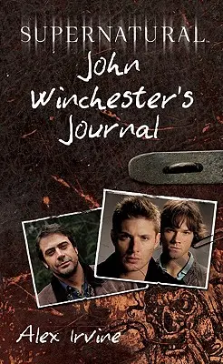 Supernatural: Dziennik Johna Winchestera - Supernatural: John Winchester's Journal