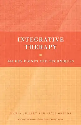 Terapia integracyjna: 100 kluczowych punktów i technik - Integrative Therapy: 100 Key Points and Techniques