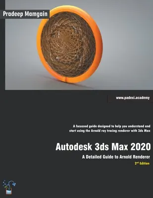 Autodesk 3ds Max 2020: Szczegółowy przewodnik po Arnold Renderer, wydanie 2 - Autodesk 3ds Max 2020: A Detailed Guide to Arnold Renderer, 2nd Edition