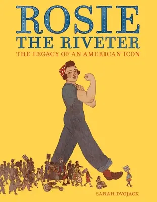 Rosie the Riveter: Dziedzictwo amerykańskiej ikony - Rosie the Riveter: The Legacy of an American Icon