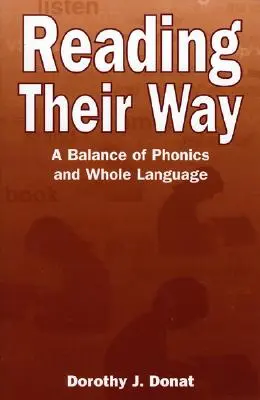 Czytanie na swój sposób: Równowaga fonetyki i całego języka - Reading Their Way: A Balance of Phonics and Whole Language