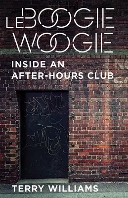 Le Boogie Woogie: Wewnątrz klubu po godzinach - Le Boogie Woogie: Inside an After-Hours Club