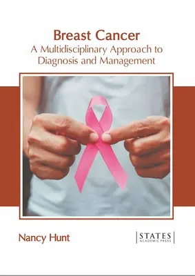 Rak piersi: Multidyscyplinarne podejście do diagnozy i leczenia - Breast Cancer: A Multidisciplinary Approach to Diagnosis and Management