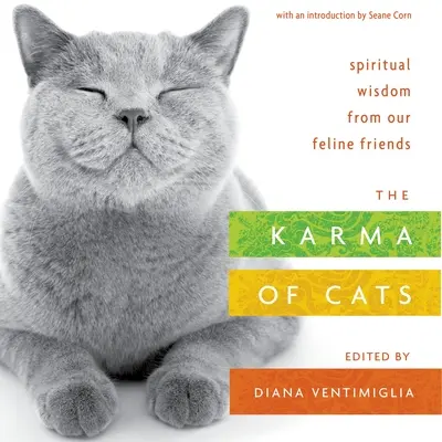 Karma kotów: Duchowa mądrość od naszych kocich przyjaciół - The Karma of Cats: Spiritual Wisdom from Our Feline Friends