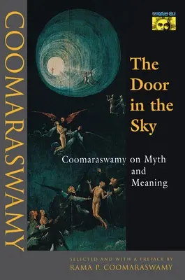 Drzwi w niebie: Coomaraswamy o micie i znaczeniu - The Door in the Sky: Coomaraswamy on Myth and Meaning